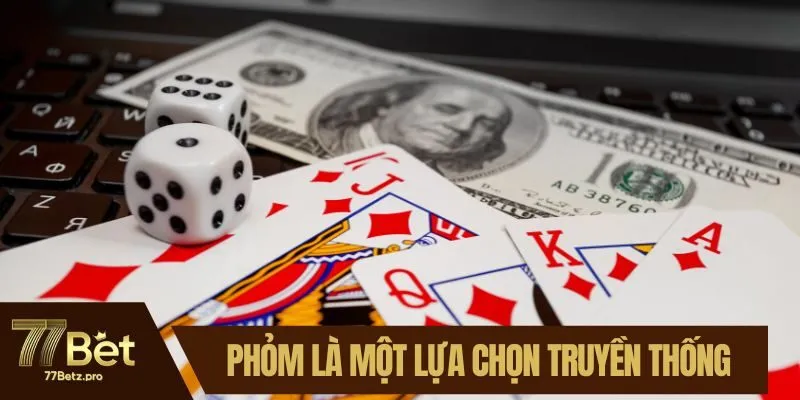 Phỏm là một trong các lựa chọn truyền thống