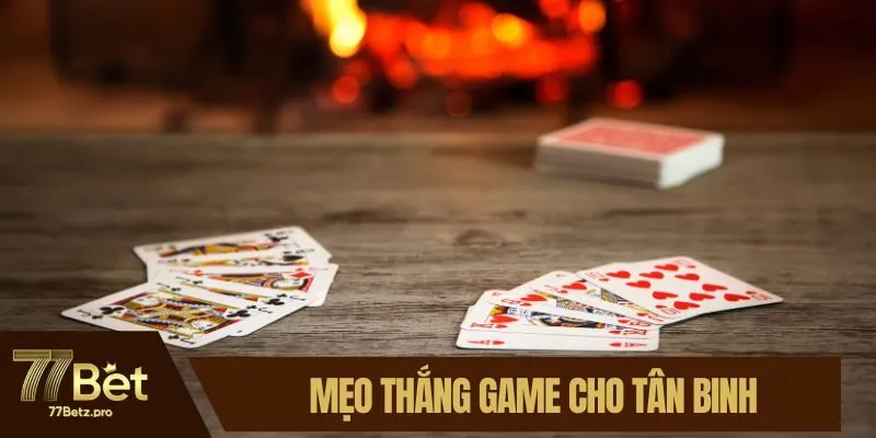 Mẹo thắng game cho tân binh