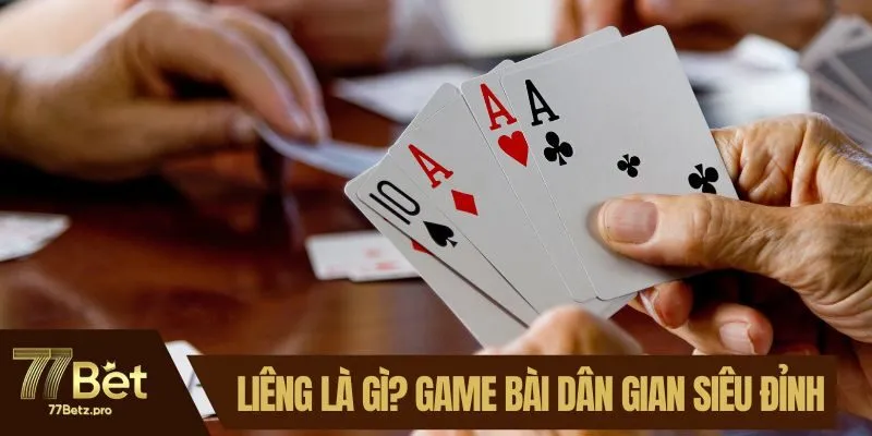 Liêng Là Gì? Khám Phá Game Bài Dân Gian Siêu Đỉnh Tại 77BET