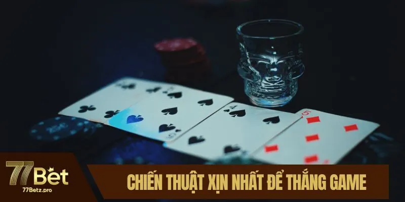 Chiến thuật xịn nhất để thắng game