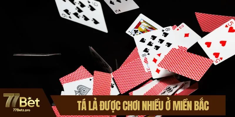 Tá lả được chơi nhiều ở miền Bắc