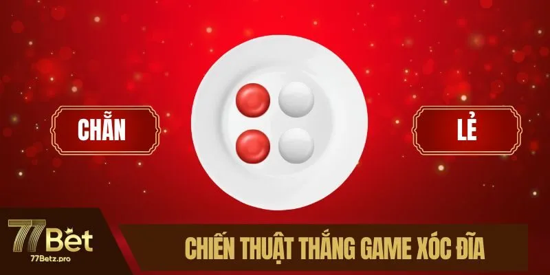 Chiến thuật thắng game xóc đĩa
